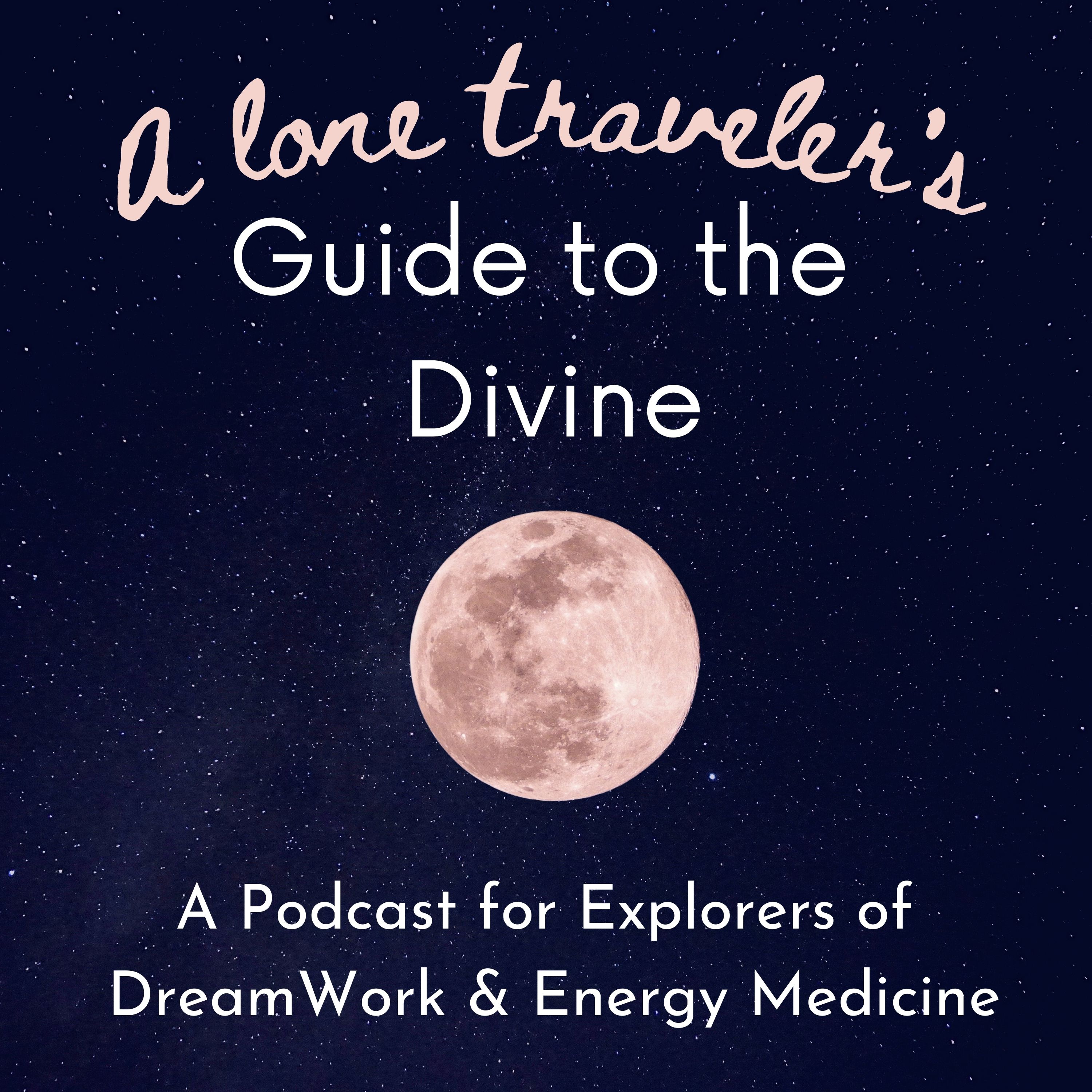cover art of a pink moon: A Lone Travelers Guide to the Divine podcast for explorers of dreamwork and energy medicine 